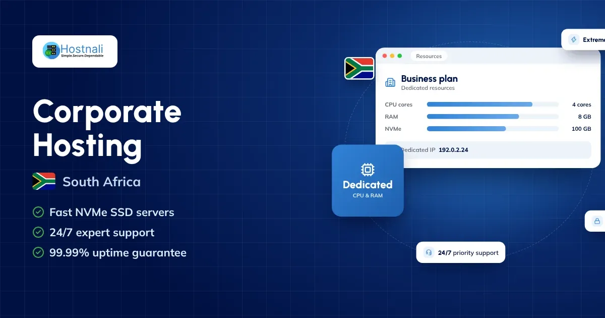 Corporate hosting in South Africa with Hostnali: dedicated RAM, CPU cores and a dedicated IP for business websites